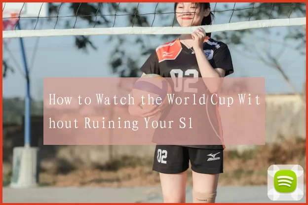 How to Watch the World Cup Without Ruining Your Sl